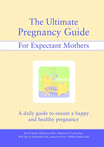 Beispielbild fr The Ultimate Pregnancy Guide for Expectant Mothers: A Daily Guide to Ensure a Happy and Healthy Pregnancy zum Verkauf von HPB Inc.