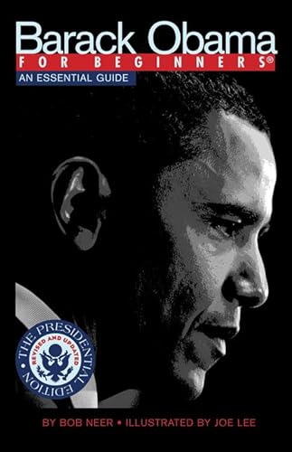 Imagen de archivo de Barack Obama for Beginners, Presidential Edition: An Essential Guide a la venta por ThriftBooks-Dallas