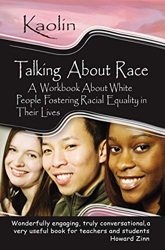 Stock image for Talking about Race : A Workbook about White People Fostering Racial Equality in Their Lives for sale by Better World Books