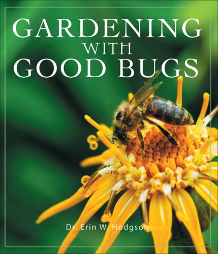 Beispielbild fr Gardening with Good Bugs zum Verkauf von Half Price Books Inc.