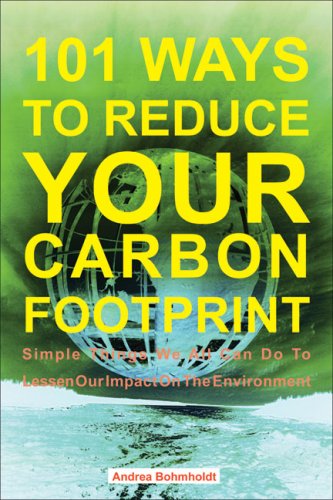 9781934393093: 101 Ways to Reduce Your Carbon Footprint: Simple Things We All Can Do to Lessen Our Impact on the Environment