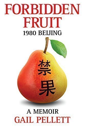 Stock image for Forbidden Fruit - 1980 Beijing, A Memoir (Deep Travel) for sale by PlumCircle