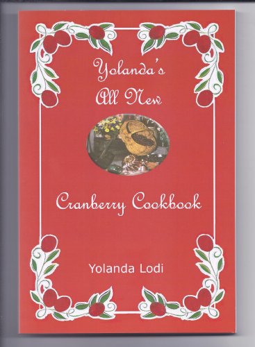 Stock image for Yolanda's All New Cranberry Cookbook for sale by Wonder Book