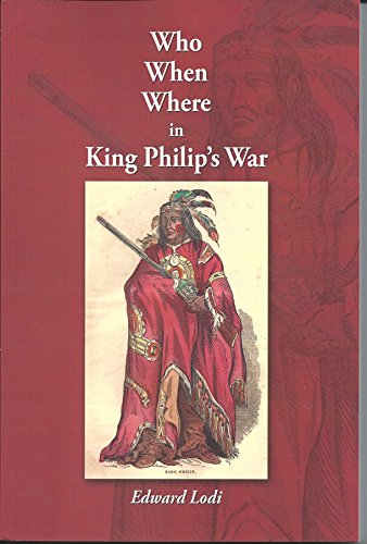 9781934400395: Who When Where in King Philip's War