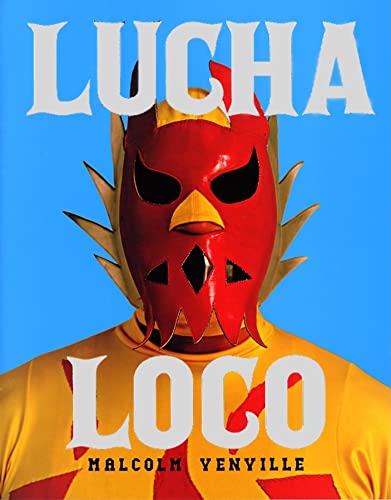 9781934429006: Malcolm Venville Lucha Loco /anglais