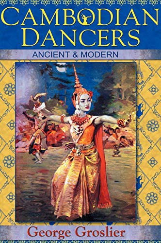 9781934431115: Cambodian Dancers - Ancient and Modern
