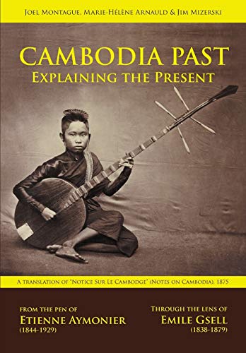 Beispielbild fr Cambodia Past: Explaining the Present zum Verkauf von My Dead Aunt's Books