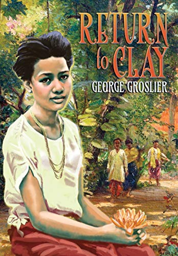 Beispielbild fr Return to Clay - A Romance of Colonial Cambodia zum Verkauf von Lucky's Textbooks