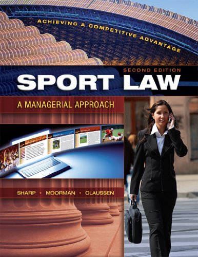 Imagen de archivo de Sport Law: A Managerial Approach, Second Edition a la venta por Ergodebooks