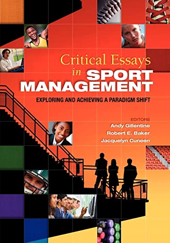 Stock image for Critical Essays in Sport Management: Exploring and Achieving a Paradigm Shift for sale by HPB-Red