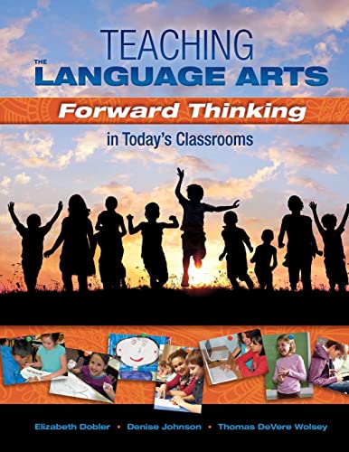 Imagen de archivo de Teaching the Language Arts: Forward Thinking in Today's Classrooms a la venta por ThriftBooks-Atlanta