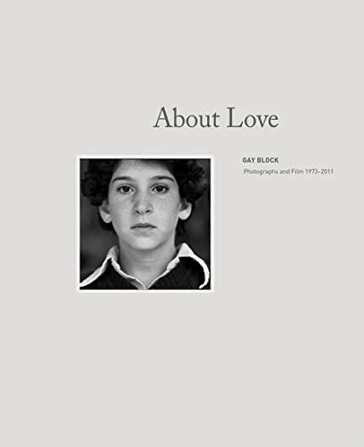Gay Block: About Love: Photographs and Films 1973-2011 (9781934435328) by [???]