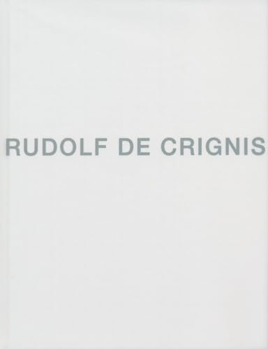 Rudolf de Crignis (9781934435380) by Georg Imdahl; Rudolf De Crignis; Joseph Cunningham