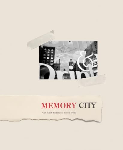 Stock image for Alex Webb & Rebecca Norris Webb: Memory City for sale by Powell's Bookstores Chicago, ABAA