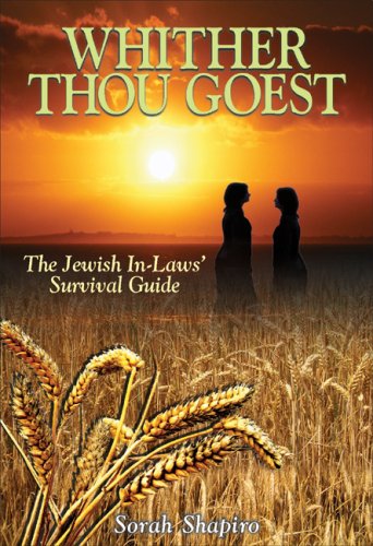 Stock image for Whither Thou Goest: The Jewish In-Law*s Survival Guide for sale by dsmbooks