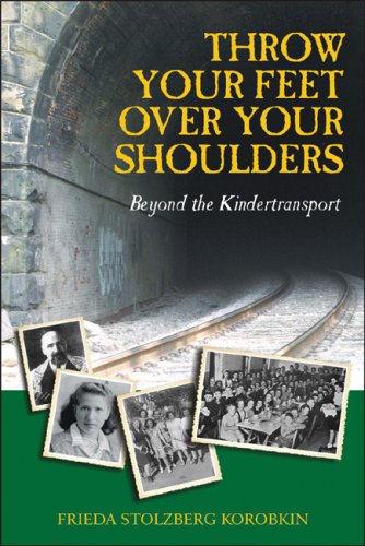 Beispielbild fr Throw Your Feet Over Your Shoulders: Beyond the Kindertransport zum Verkauf von AwesomeBooks