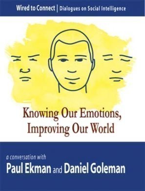 Beispielbild fr Knowing Our Emotions, Improving Our World (Wired to Connect: Dialogues on Social Intelligence, 1) by Paul Ekman (2007-05-04) zum Verkauf von Half Price Books Inc.