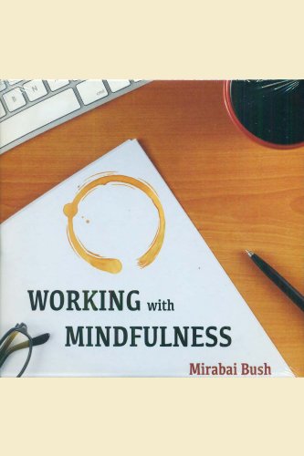 Working with Mindfulness by Mirabai Bush (2012-05-04) (9781934441374) by Mirabai Bush