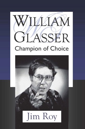 Beispielbild fr William Glasser: Champion of Choice zum Verkauf von Books From California