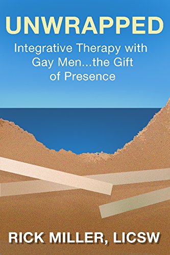 Beispielbild fr Unwrapped: Integrative Therapy with Gay Men. The Gift of Presence zum Verkauf von KuleliBooks