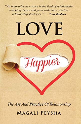 Beispielbild fr Love Happier: The Art Practice of Relationship zum Verkauf von Goodwill of Colorado