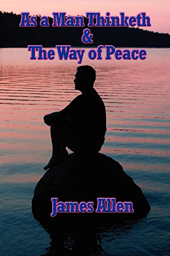 Stock image for As a Man Thinketh & the Way of Peace for sale by Russell Books