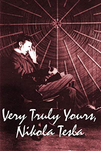 Beispielbild fr Very Truly Yours, Nikola Tesla zum Verkauf von New Legacy Books