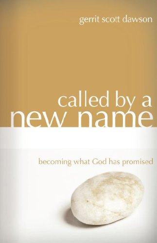 Called By A New Name: Becoming What God Has Promised (9781934453049) by Dawson, Gerrit Scott