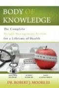 Stock image for Body of Knowledge: The Complete Weight Management System for a Lifetime of Health for sale by HPB-Emerald