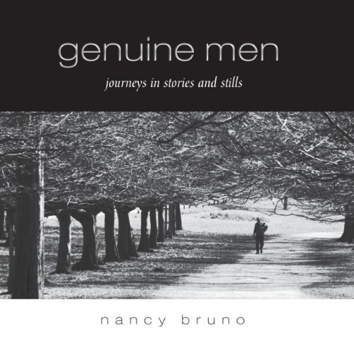 Stock image for Genuine Men: Journeys in Stories and Stills Bruno, Nancy for sale by Mycroft's Books