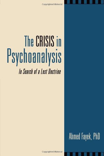 Beispielbild fr The Crisis in Psychoanalysis: In Search of a Lost Doctrine zum Verkauf von Caversham Booksellers