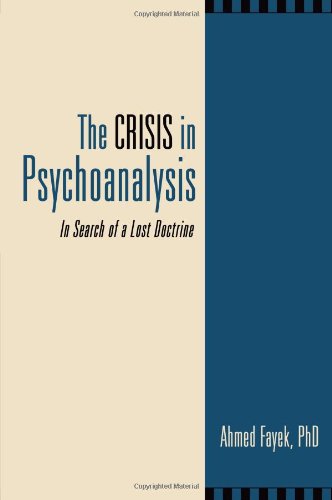 Stock image for The Crisis in Psychoanalysis: In Search of a Lost Doctrine for sale by Caversham Booksellers