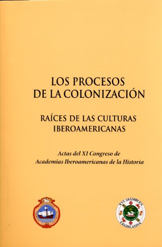 Los procesos de la colonizaciÃ³n, raÃ­ces de las culturas iberoamericanas (9781934461341) by Eduardo MartirÃ©; AsociaciÃ³n Iberoamericana De Academias De La Historia; Academia PuertorriqueÃ±a De La Historia