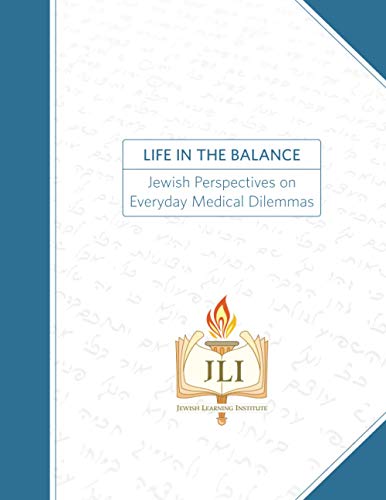 Beispielbild fr Life in the Balance: Jewish Perspectives on Everyday Medical Dilemmas Jewish Learning Institute Student Textbook zum Verkauf von Better World Books
