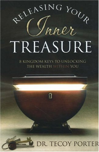 Beispielbild fr Releasing Your Inner Treasure: 8 Kingdom Keys to Unlocking the Wealth Within You zum Verkauf von Ergodebooks