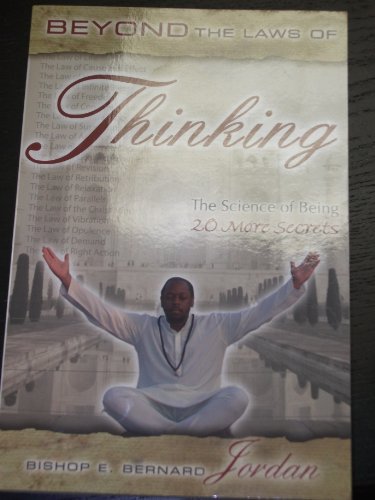 Stock image for Beyond the Laws of Thinking : The Science of Being . 20 Laws Guiding Your Evolving Prosperity Today for sale by Better World Books