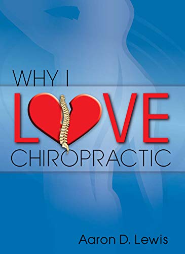 Stock image for Why I Love Chiropractic for sale by ThriftBooks-Dallas