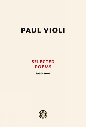 Imagen de archivo de Paul Violi: Selected Poems 1970-2007 a la venta por Housing Works Online Bookstore