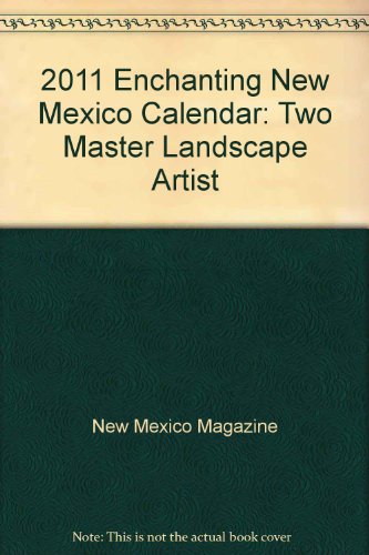 2011 Enchanting New Mexico Calendar: Two Master Landscape Artist (9781934480069) by Handell, Albert; Perkinson, Tom