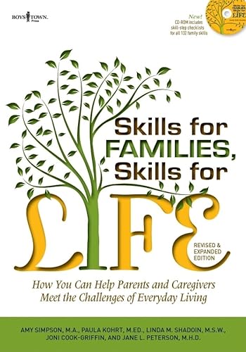 Skills for Families, Skills for Life: How to Help Parents and Caregivers Meet the Challenges of Everyday Living [with Cdrom] (Revised, Expanded) (9781934490136) by Simpson, Amy; Kohrt, Paula E; Shadoin, Linda M; Cook-Griffin, Joni; Peterson, Jane L
