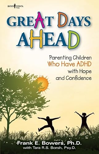 Stock image for Great Days Ahead: Parenting Children Who Have ADHD With Hope and Confidence for sale by Goodwill