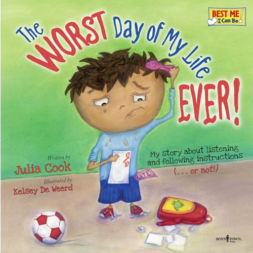 Beispielbild fr Worst Day Of My Life Ever!: My Story of Listening and Following Instructions or Not! (Best Me I Can Be) zum Verkauf von WorldofBooks