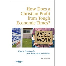 Stock image for How Does a Christian Profit from Tough Economic Times? for sale by Better World Books