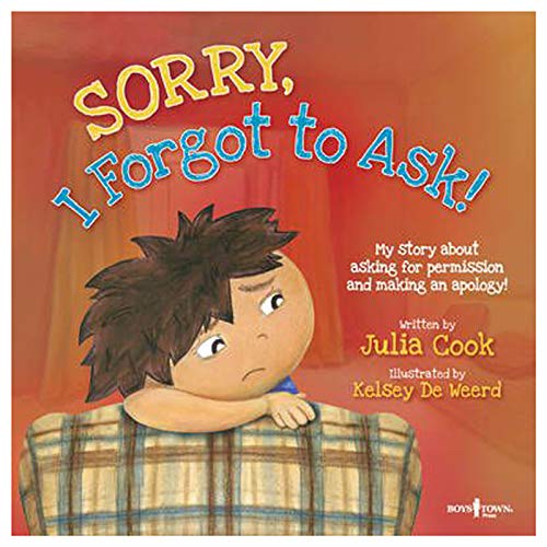 Sorry, I Forgot to Ask!: My Story About Asking Permission and Making an Apology (Best Me I Can Be)