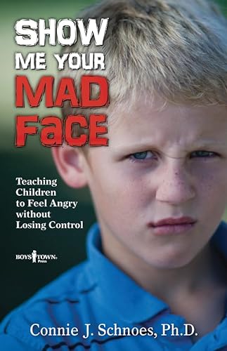 Stock image for Show Me Your Mad Face: Teaching Children to Feel Angry without Losing Control for sale by BooksRun