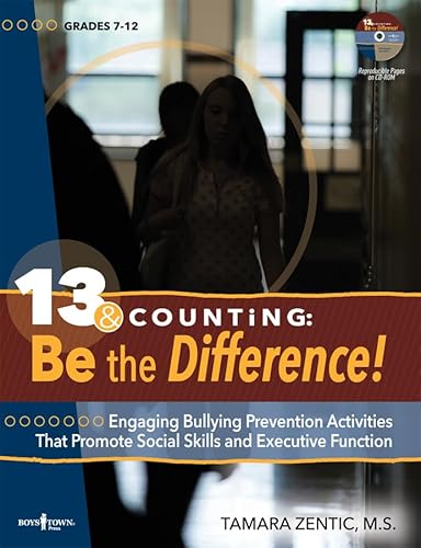 9781934490594: 13 & Counting: be the Difference: Engaging Bullying Prevention Activities That Promote Social Skills and Executive Function