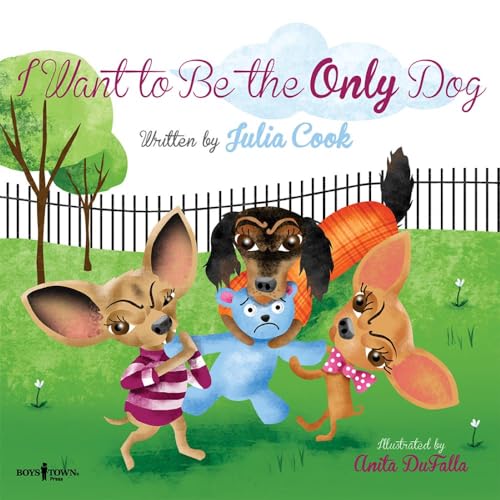 Stock image for I Want to be the Only Dog (Building Relationships) for sale by Once Upon A Time Books