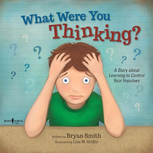 Imagen de archivo de What Were You Thinking?: A Story about Learning to Control Your Impulses Volume 1 a la venta por ThriftBooks-Atlanta