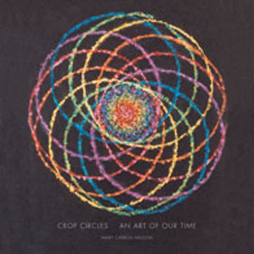 Beispielbild fr Crop Circles : An Art of Our Time zum Verkauf von Better World Books