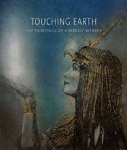 Beispielbild fr Touching Earth: The Paintings of Kimberly Webber zum Verkauf von HPB-Movies